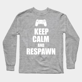 Keep calm and respawn console gamer Long Sleeve T-Shirt